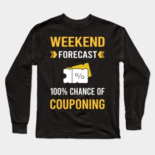 Weekend Forecast Couponing Coupon Coupons Couponer Long Sleeve T-Shirt